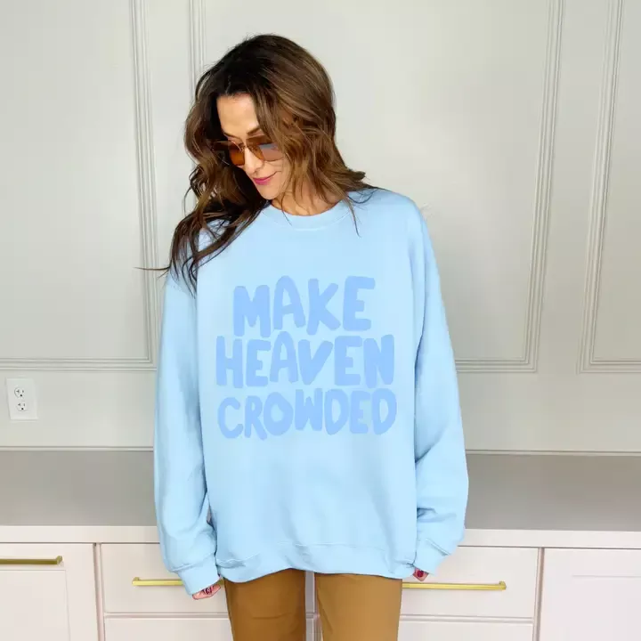 'Make Heaven Crowded' Light Blue Puff Sweatshirt